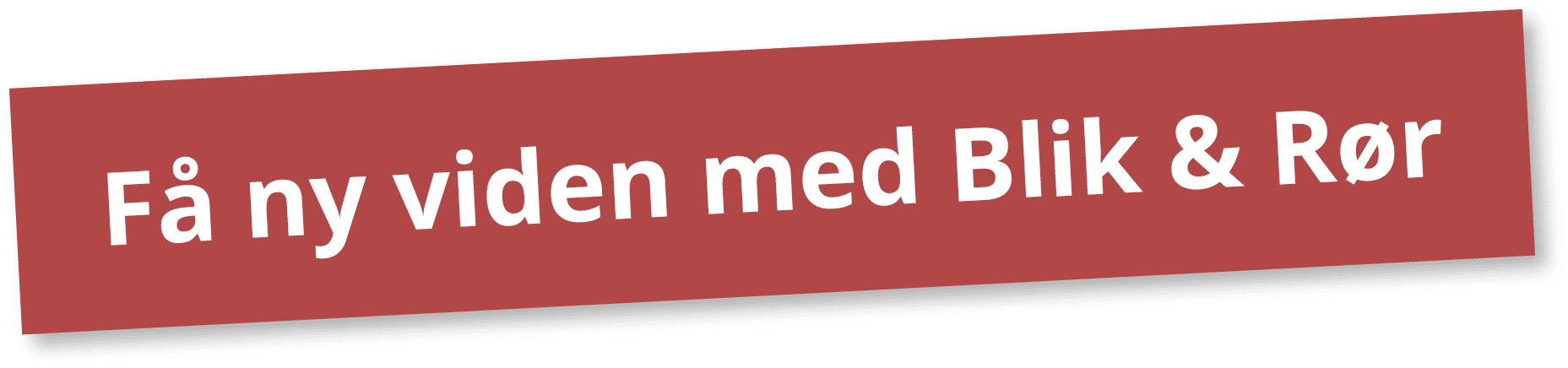 F ny viden med Blik & R r