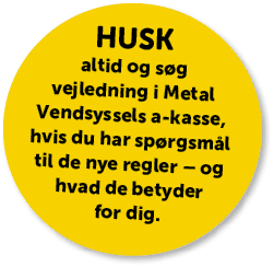 HUSK altid og s g vejledning i Metal Vendsyssels a kasse, hvis du har sp rgsm l til de nye regler – og hvad de betyde...