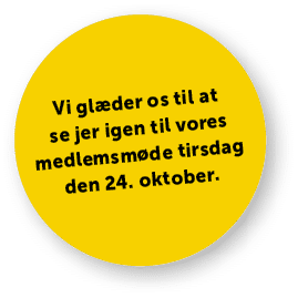 Vi gl der os til at se jer igen til vores medlemsm de tirsdag den 24. oktober.