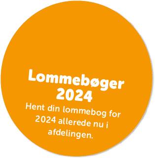 Lommeb ger 2024 Hent din lommebog for 2024 allerede nu i afdelingen.