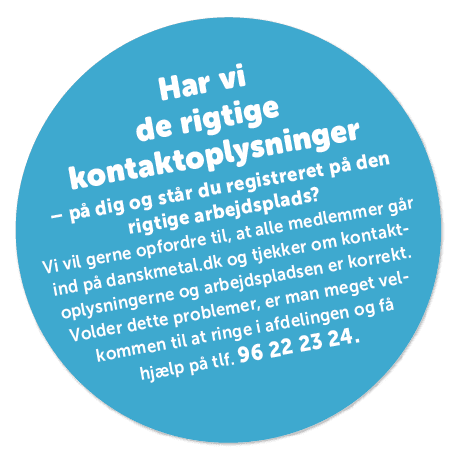 Har vi de rigtige kontakt­oplysninger – p dig og st r du registreret p  den rigtige arbejdsplads? Vi vil gerne opfor...