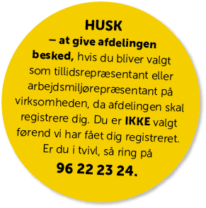 HUSK – at give afdelingen besked, hvis du bliver valgt som tillidsrepr sentant eller arbejdsmilj repr sentant p virk...