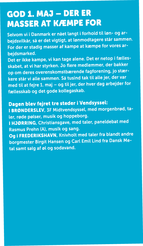 GOD 1. MAJ – DER ER MASSER AT K MPE FOR Selvom vi i Danmark er n et langt i forhold til l n og arbejdsvilk r, s er d...