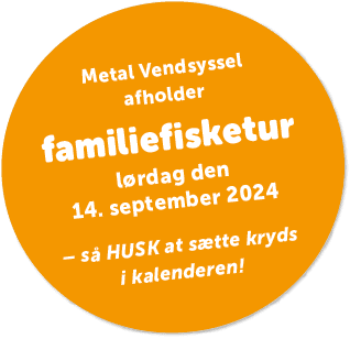 Metal Vendsyssel afholder familiefisketur l rdag den 14. september 2024 – s HUSK at s tte kryds i kalenderen!