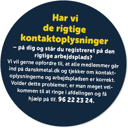 Har vi de rigtige kontakt­oplysninger – p dig og st r du registreret p  den rigtige arbejdsplads? Vi vil gerne opfor...