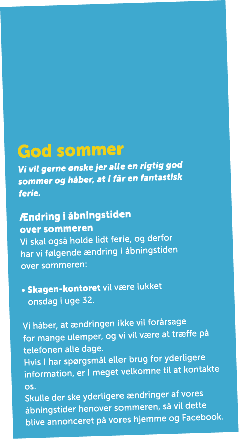 God sommer Vi vil gerne nske jer alle en rigtig god sommer og h ber, at I f r en fantastisk ferie.  ndring i  bnings...