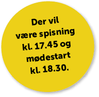 Der vil v re spisning kl. 17.45 og m destart kl. 18.30.