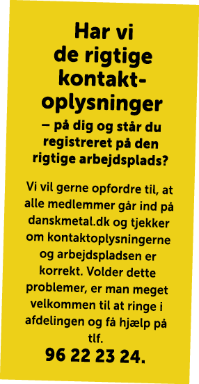 Har vi de rigtige kontakt­oplysninger – p dig og st r du registreret p  den rigtige arbejdsplads? Vi vil gerne opfor...
