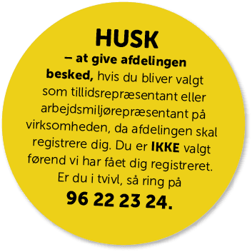 HUSK – at give afdelingen besked, hvis du bliver valgt som tillidsrepr sentant eller arbejdsmilj repr sentant p virk...