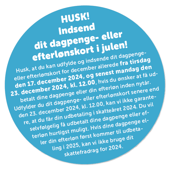 HUSK! Indsend dit dagpenge eller efterl nskort i julen! Husk, at du kan udfylde og indsende dit dagpenge eller efterl...