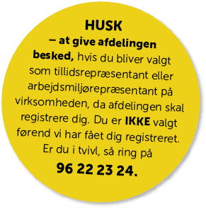 HUSK – at give afdelingen besked, hvis du bliver valgt som tillidsrepr sentant eller arbejdsmilj repr sentant p virk...